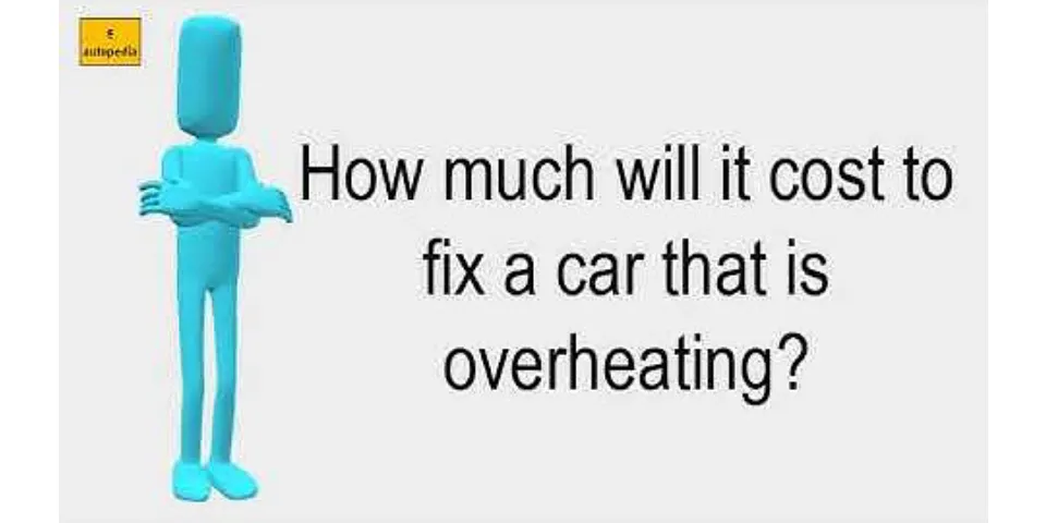 How much does it cost to fix a car that overheats?