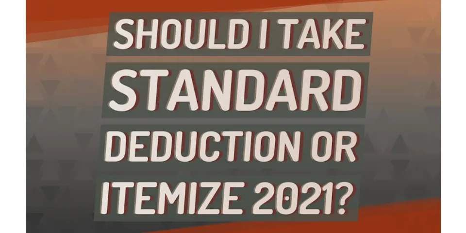 Is it better to do standard deduction or itemize?