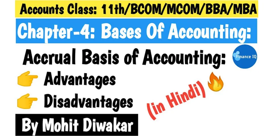 What are the advantages and disadvantages of accrual basis?
